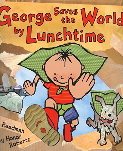 George Saves The World By Lunchtime (George and Flora) von Random House Books for Young Readers
